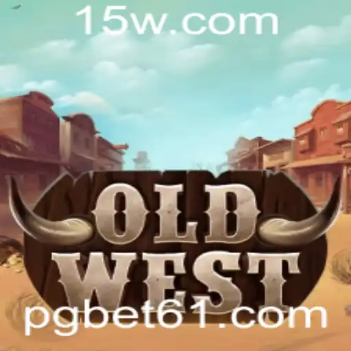 Descubra o Empolgante Mundo do Jogo 'OldWest' com a Palavra-chave 'bet61'